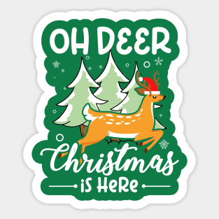 Oh deer Christmas is here Sticker